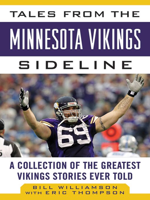Title details for Tales from the Minnesota Vikings Sideline: a Collection of the Greatest Vikings Stories Ever Told by Bill Williamson - Available